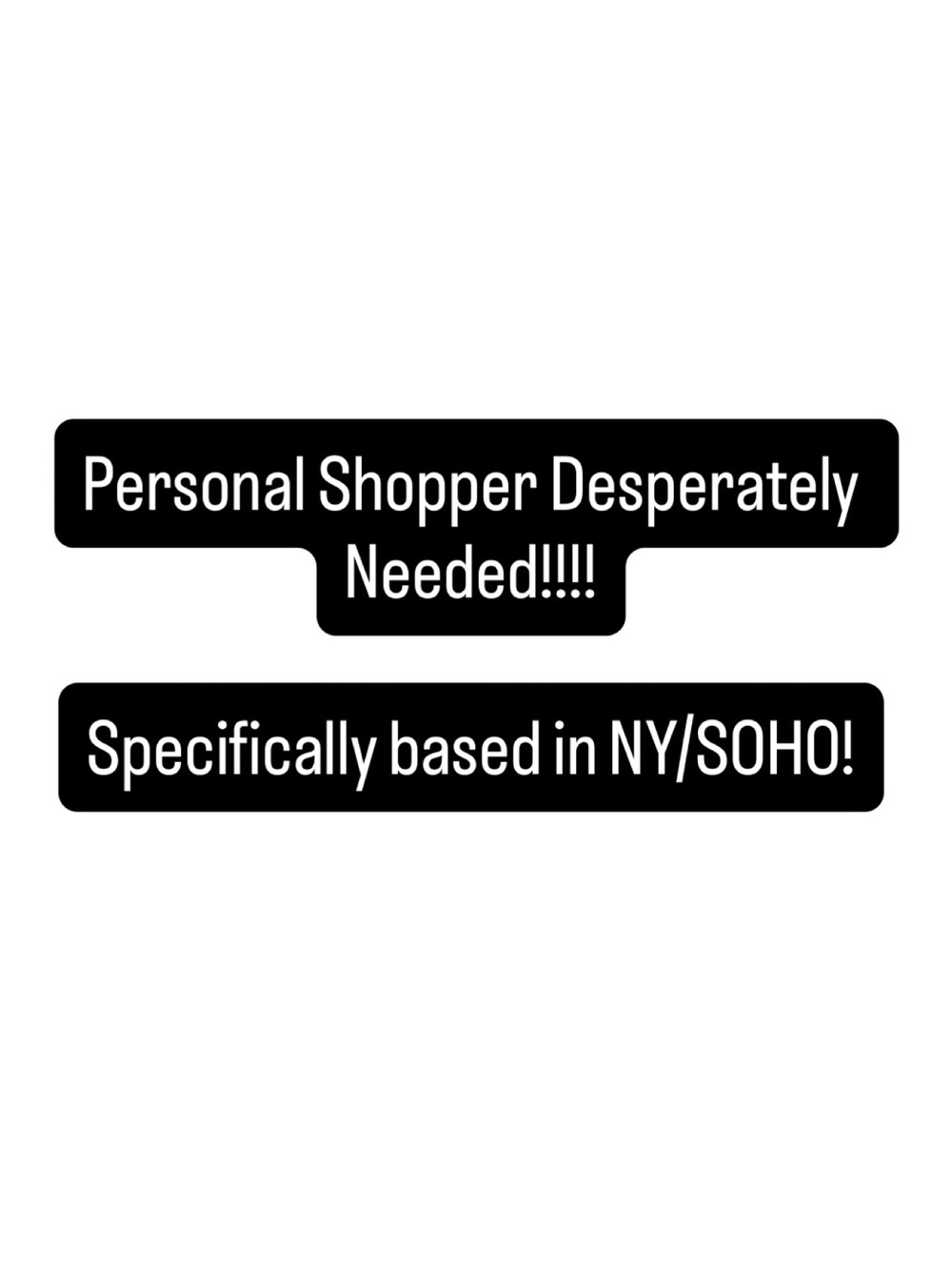 LOOKING FOR A NYC PERSONAL SHOPPER!!!